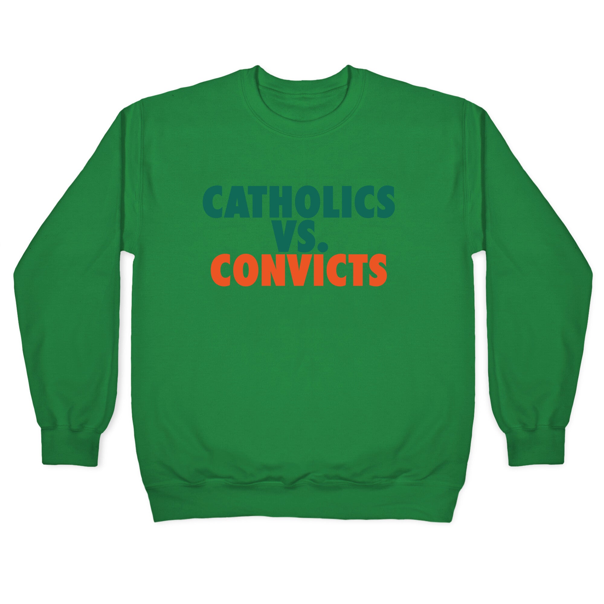 Catholics vs. Convicts Crewneck Sweatshirt